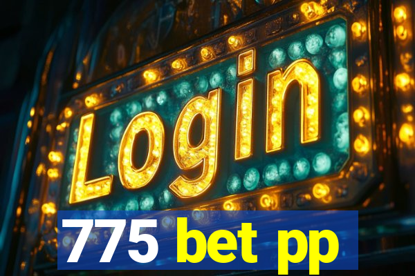 775 bet pp